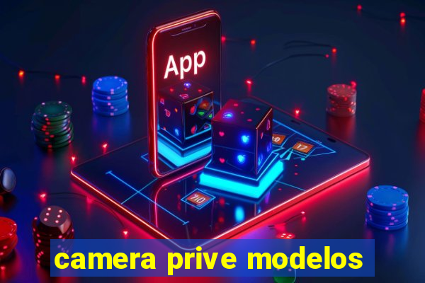 camera prive modelos